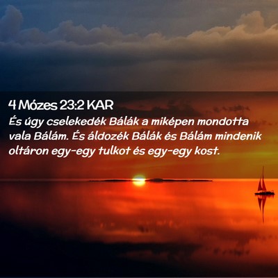 Picture 02 - 4 Mózes 23:2 KAR - És úgy cselekedék Bálák a miképen mondotta - Bible Verse Picture