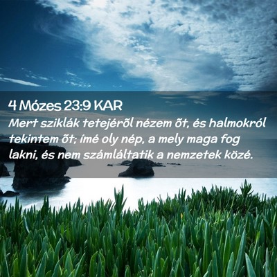 Picture 02 - 4 Mózes 23:9 KAR - Mert sziklák tetejérõl nézem õt, és - Bible Verse Picture