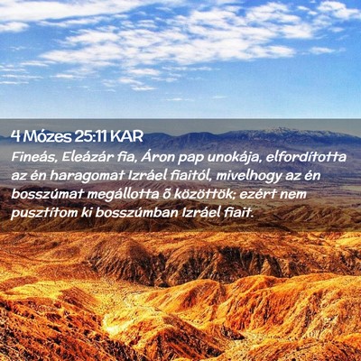 Picture 02 - 4 Mózes 25:11 KAR - Fineás, Eleázár fia, Áron pap unokája, - Bible Verse Picture