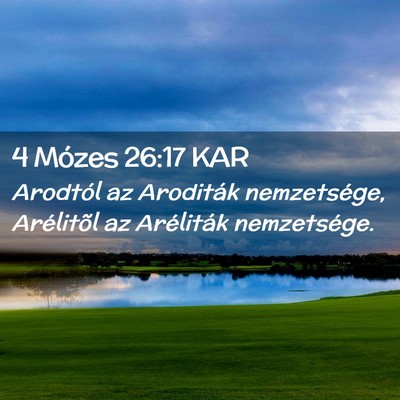 Picture 02 - 4 Mózes 26:17 KAR - Arodtól az Aroditák nemzetsége, Arélitõl az - Bible Verse Picture