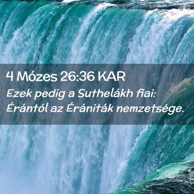 Picture 02 - 4 Mózes 26:36 KAR - Ezek pedig a Suthelákh fiai: Érántól az - Bible Verse Picture