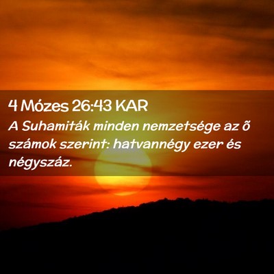 Picture 02 - 4 Mózes 26:43 KAR - A Suhamiták minden nemzetsége az õ számok - Bible Verse Picture