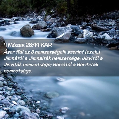 Picture 02 - 4 Mózes 26:44 KAR - Áser fiai az õ nemzetségeik szerint [ezek:] - Bible Verse Picture