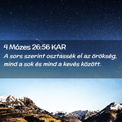 Picture 02 - 4 Mózes 26:56 KAR - A sors szerint osztassék el az örökség, mind - Bible Verse Picture