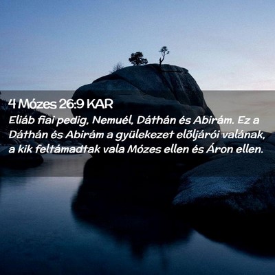 Picture 02 - 4 Mózes 26:9 KAR - Eliáb fiai pedig, Nemuél, Dáthán és Abirám. - Bible Verse Picture