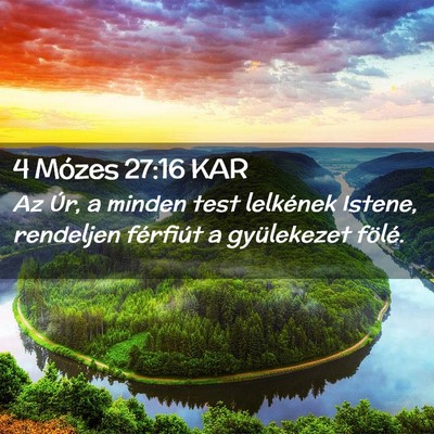 Picture 02 - 4 Mózes 27:16 KAR - Az Úr, a minden test lelkének Istene, rendeljen - Bible Verse Picture