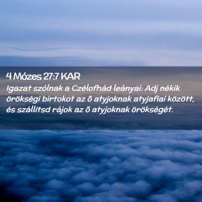 Picture 02 - 4 Mózes 27:7 KAR - Igazat szólnak a Czélofhád leányai: Adj - Bible Verse Picture