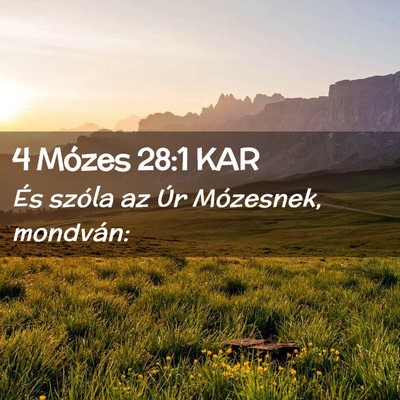 Picture 02 - 4 Mózes 28:1 KAR - És szóla az Úr Mózesnek, - Bible Verse Picture