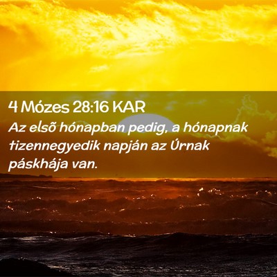 Picture 02 - 4 Mózes 28:16 KAR - Az elsõ hónapban pedig, a hónapnak - Bible Verse Picture