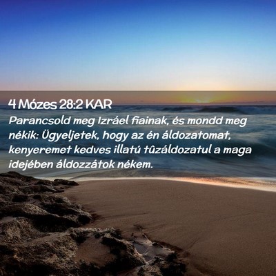 Picture 02 - 4 Mózes 28:2 KAR - Parancsold meg Izráel fiainak, és mondd meg - Bible Verse Picture