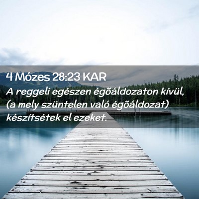 Picture 02 - 4 Mózes 28:23 KAR - A reggeli egészen égõáldozaton kívül, (a - Bible Verse Picture