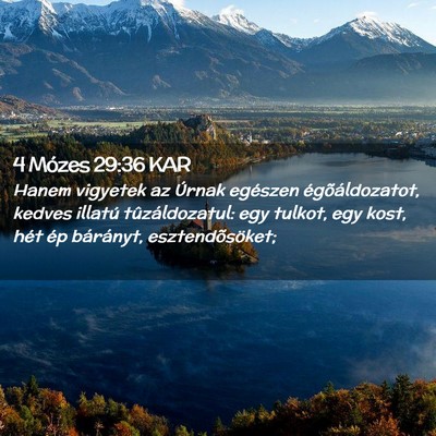 Picture 02 - 4 Mózes 29:36 KAR - Hanem vigyetek az Úrnak egészen - Bible Verse Picture