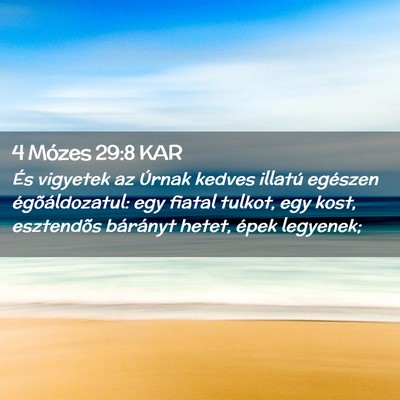 Picture 02 - 4 Mózes 29:8 KAR - És vigyetek az Úrnak kedves illatú egészen - Bible Verse Picture