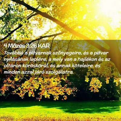 Picture 02 - 4 Mózes 3:26 KAR - Továbbá a pitvarnak szõnyegeire, és a pitvar - Bible Verse Picture