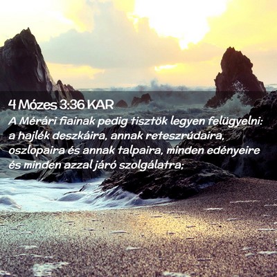 Picture 02 - 4 Mózes 3:36 KAR - A Mérári fiainak pedig tisztök legyen - Bible Verse Picture