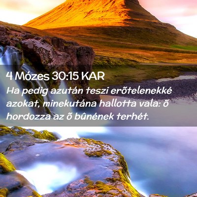 Picture 02 - 4 Mózes 30:15 KAR - Ha pedig azután teszi erõtelenekké azokat, - Bible Verse Picture