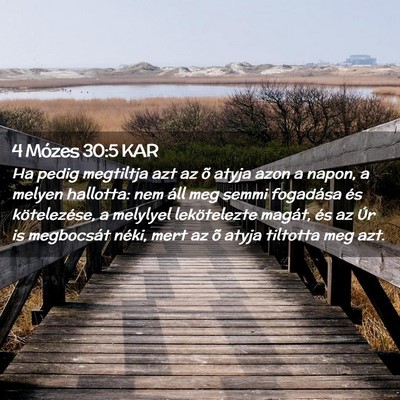 Picture 02 - 4 Mózes 30:5 KAR - Ha pedig megtiltja azt az õ atyja azon a napon, - Bible Verse Picture