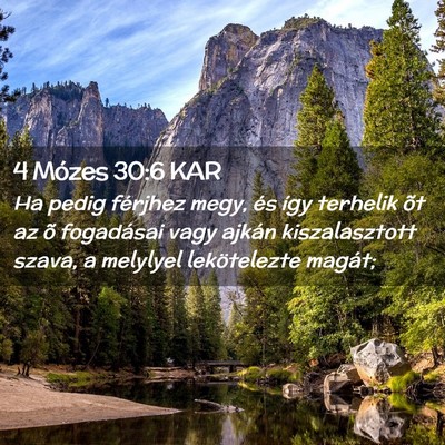 Picture 02 - 4 Mózes 30:6 KAR - Ha pedig férjhez megy, és így terhelik õt az - Bible Verse Picture