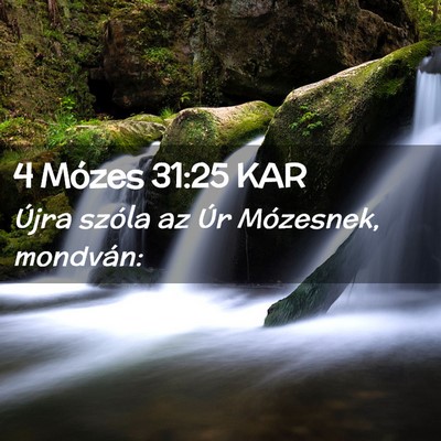 Picture 02 - 4 Mózes 31:25 KAR - Újra szóla az Úr Mózesnek, - Bible Verse Picture
