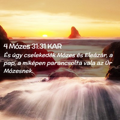 Picture 02 - 4 Mózes 31:31 KAR - És úgy cselekedék Mózes és Eleázár, a pap, - Bible Verse Picture