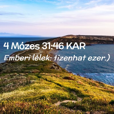 Picture 02 - 4 Mózes 31:46 KAR - Emberi lélek: tizenhat - Bible Verse Picture