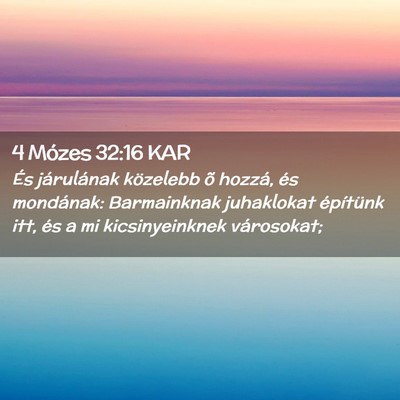 Picture 02 - 4 Mózes 32:16 KAR - És járulának közelebb õ hozzá, és - Bible Verse Picture