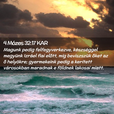 Picture 02 - 4 Mózes 32:17 KAR - Magunk pedig felfegyverkezve, készséggel - Bible Verse Picture