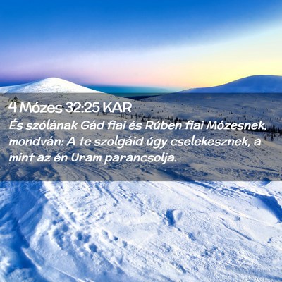 Picture 02 - 4 Mózes 32:25 KAR - És szólának Gád fiai és Rúben fiai - Bible Verse Picture