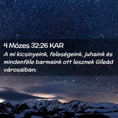 Picture 02 - 4 Mózes 32:26 KAR - A mi kicsinyeink, feleségeink, juhaink és - Bible Verse Picture