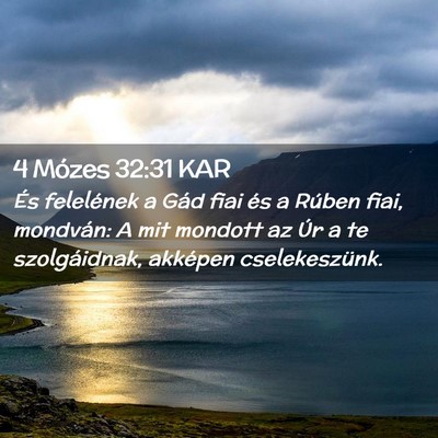 Picture 02 - 4 Mózes 32:31 KAR - És felelének a Gád fiai és a Rúben fiai, - Bible Verse Picture