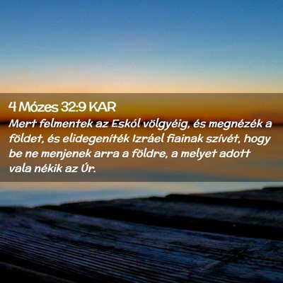 Picture 02 - 4 Mózes 32:9 KAR - Mert felmentek az Eskól völgyéig, és - Bible Verse Picture