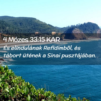 Picture 02 - 4 Mózes 33:15 KAR - És elindulának Refidimbõl, és tábort - Bible Verse Picture
