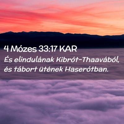 Picture 02 - 4 Mózes 33:17 KAR - És elindulának Kibrót-Thaavából, és tábort - Bible Verse Picture