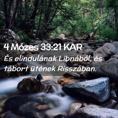 Picture 02 - 4 Mózes 33:21 KAR - És elindulának Libnából, és tábort ütének - Bible Verse Picture