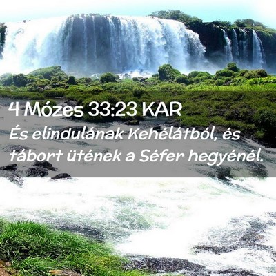 Picture 02 - 4 Mózes 33:23 KAR - És elindulának Kehélátból, és tábort - Bible Verse Picture