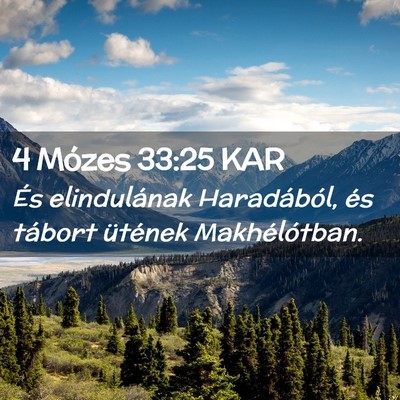Picture 02 - 4 Mózes 33:25 KAR - És elindulának Haradából, és tábort - Bible Verse Picture