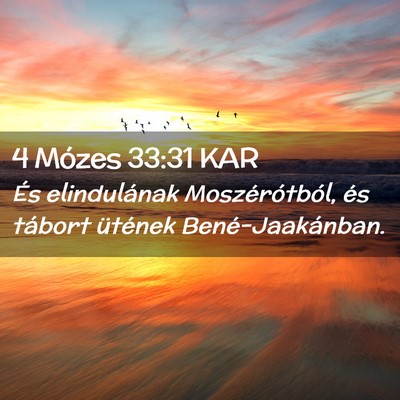 Picture 02 - 4 Mózes 33:31 KAR - És elindulának Moszérótból, és tábort - Bible Verse Picture