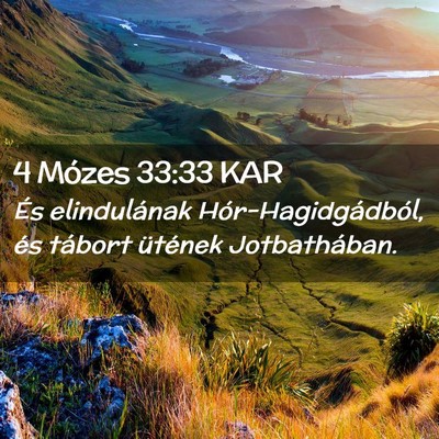 Picture 02 - 4 Mózes 33:33 KAR - És elindulának Hór-Hagidgádból, és tábort - Bible Verse Picture