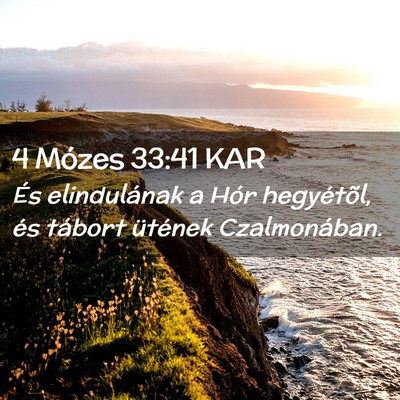 Picture 02 - 4 Mózes 33:41 KAR - És elindulának a Hór hegyétõl, és tábort - Bible Verse Picture