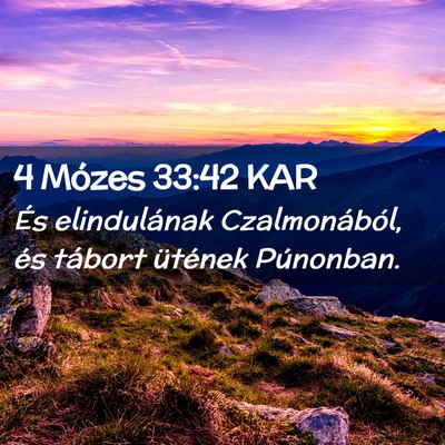 Picture 02 - 4 Mózes 33:42 KAR - És elindulának Czalmonából, és tábort - Bible Verse Picture