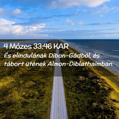 Picture 02 - 4 Mózes 33:46 KAR - És elindulának Dibon-Gádból, és tábort - Bible Verse Picture