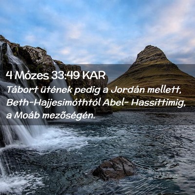 Picture 02 - 4 Mózes 33:49 KAR - Tábort ütének pedig a Jordán mellett, - Bible Verse Picture