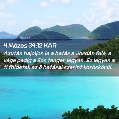 Picture 02 - 4 Mózes 34:12 KAR - Azután hajoljon le a határ a Jordán felé, a - Bible Verse Picture