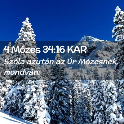 Picture 02 - 4 Mózes 34:16 KAR - Szóla azután az Úr Mózesnek, - Bible Verse Picture