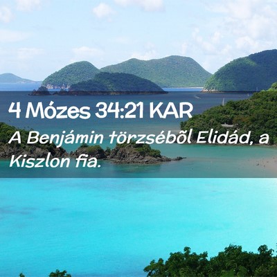 Picture 02 - 4 Mózes 34:21 KAR - A Benjámin törzsébõl Elidád, a Kiszlon - Bible Verse Picture