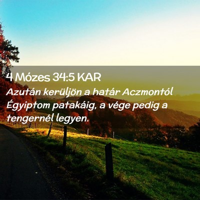 Picture 02 - 4 Mózes 34:5 KAR - Azután kerüljön a határ Aczmontól Égyiptom - Bible Verse Picture
