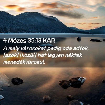 Picture 02 - 4 Mózes 35:13 KAR - A mely városokat pedig oda adtok, [azok] - Bible Verse Picture