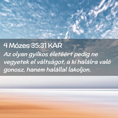 Picture 02 - 4 Mózes 35:31 KAR - Az olyan gyilkos életéért pedig ne vegyetek el - Bible Verse Picture