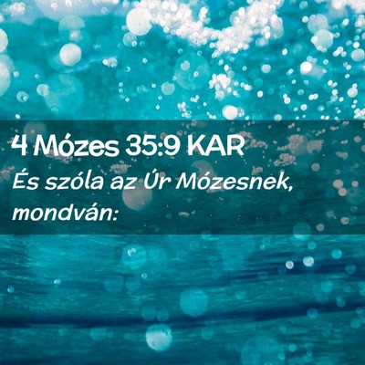 Picture 02 - 4 Mózes 35:9 KAR - És szóla az Úr Mózesnek, - Bible Verse Picture