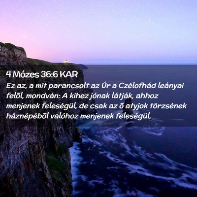 Picture 02 - 4 Mózes 36:6 KAR - Ez az, a mit parancsolt az Úr a Czélofhád - Bible Verse Picture